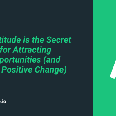 Gratitude: The Secret Weapon for Positive Life Change